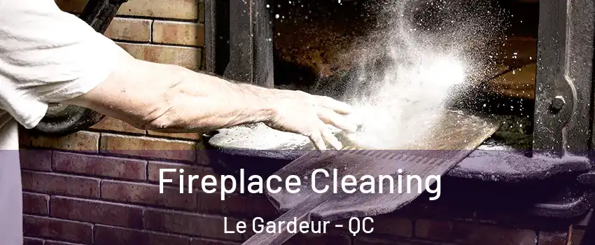  Fireplace Cleaning Le Gardeur - QC