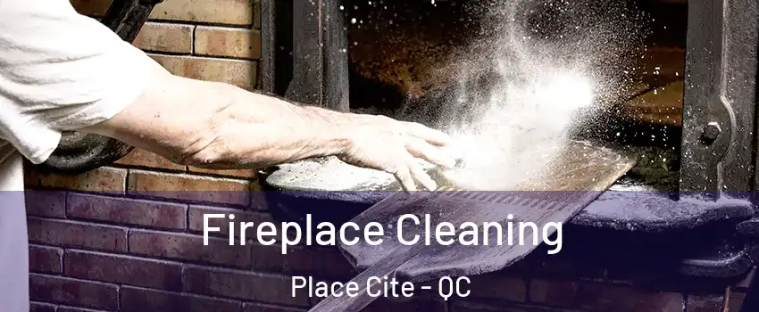  Fireplace Cleaning Place Cite - QC