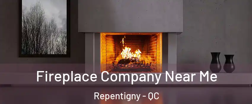  Fireplace Company Near Me Repentigny - QC