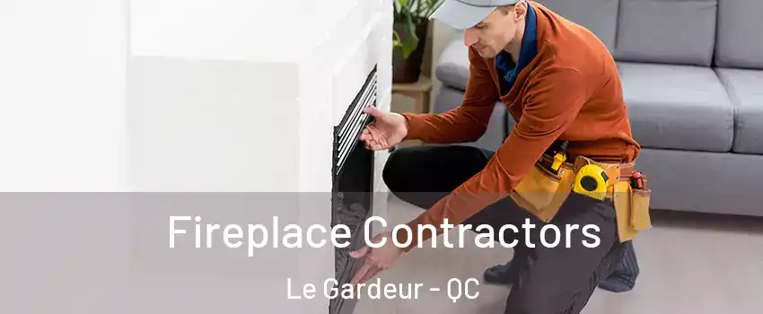  Fireplace Contractors Le Gardeur - QC