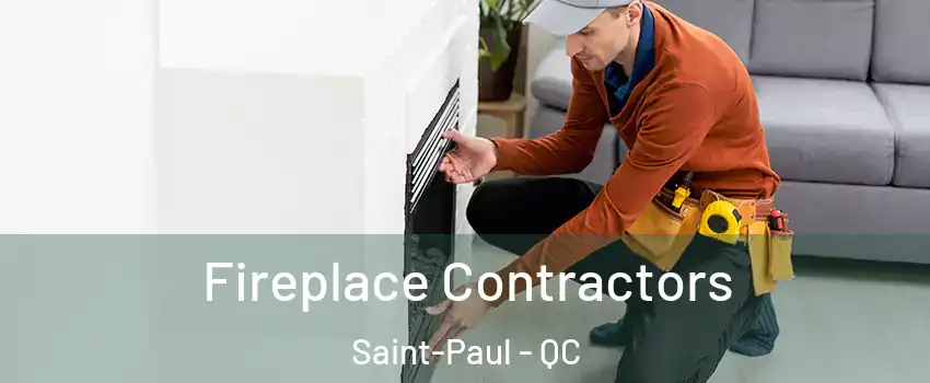 Fireplace Contractors Saint-Paul - QC