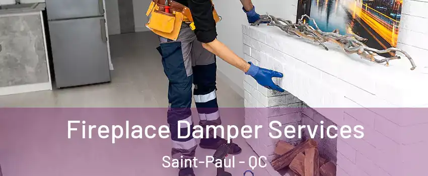  Fireplace Damper Services Saint-Paul - QC