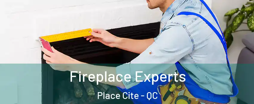  Fireplace Experts Place Cite - QC