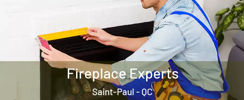  Fireplace Experts Saint-Paul - QC