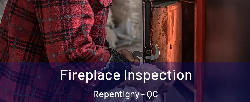  Fireplace Inspection Repentigny - QC