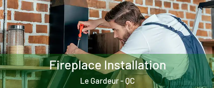  Fireplace Installation Le Gardeur - QC