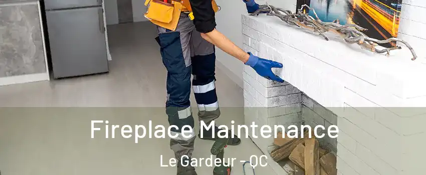  Fireplace Maintenance Le Gardeur - QC