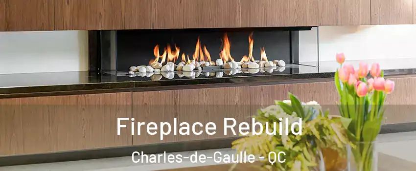 Fireplace Rebuild Charles-de-Gaulle - QC