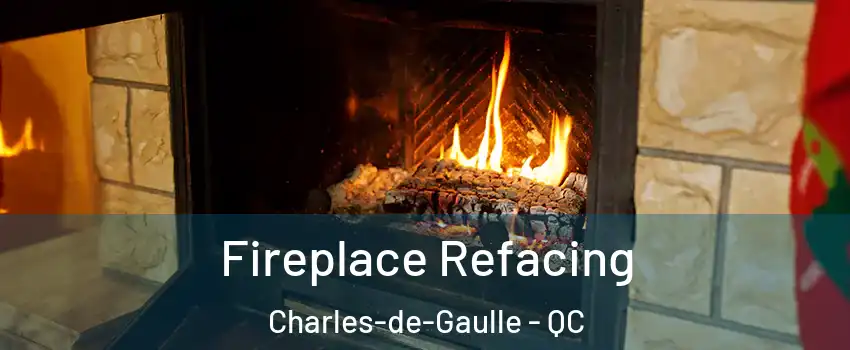  Fireplace Refacing Charles-de-Gaulle - QC