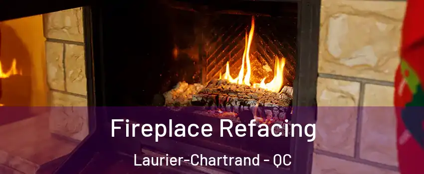  Fireplace Refacing Laurier-Chartrand - QC