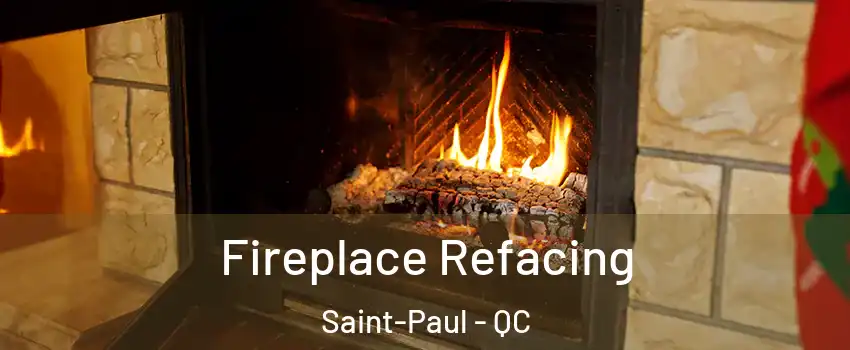  Fireplace Refacing Saint-Paul - QC