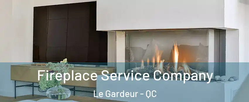  Fireplace Service Company Le Gardeur - QC