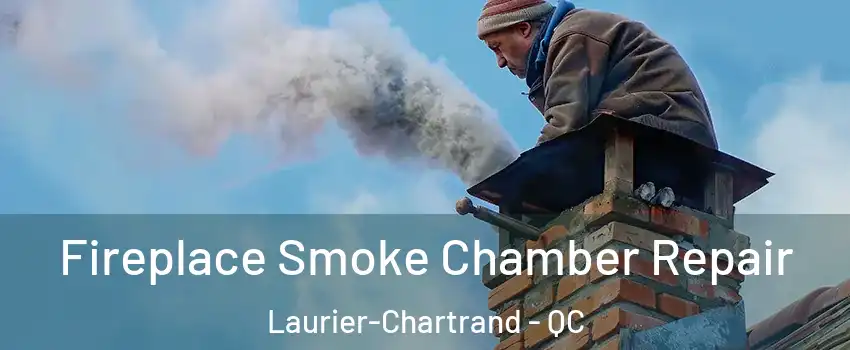  Fireplace Smoke Chamber Repair Laurier-Chartrand - QC