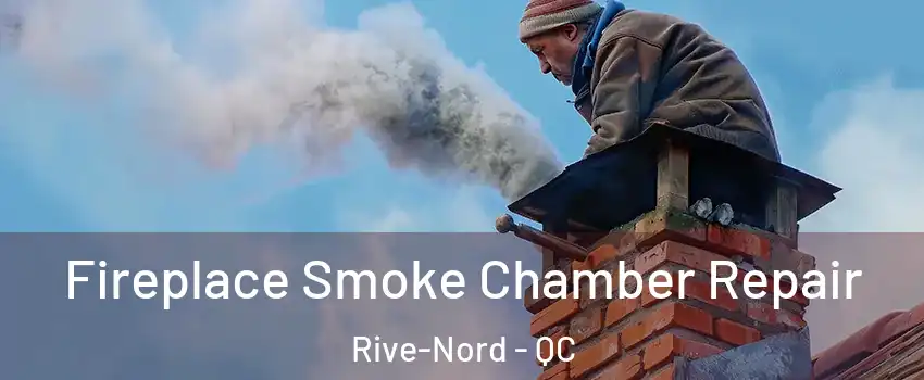  Fireplace Smoke Chamber Repair Rive-Nord - QC
