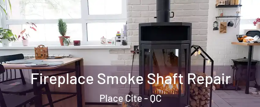  Fireplace Smoke Shaft Repair Place Cite - QC