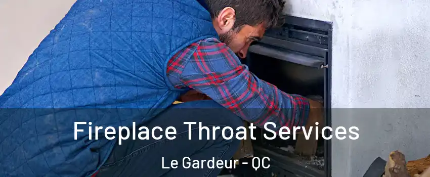  Fireplace Throat Services Le Gardeur - QC