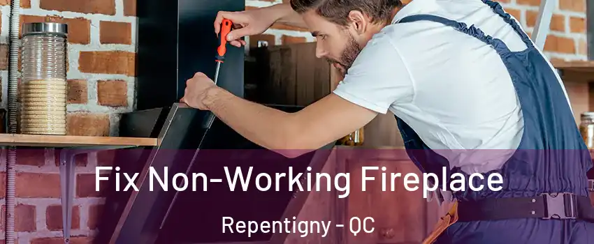  Fix Non-Working Fireplace Repentigny - QC