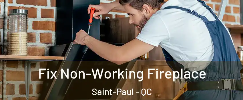  Fix Non-Working Fireplace Saint-Paul - QC