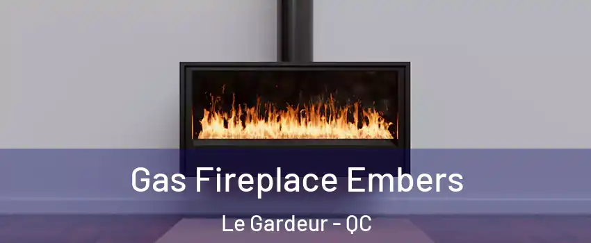  Gas Fireplace Embers Le Gardeur - QC