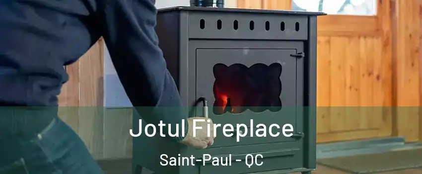  Jotul Fireplace Saint-Paul - QC