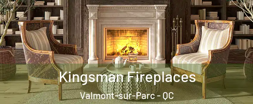  Kingsman Fireplaces Valmont-sur-Parc - QC