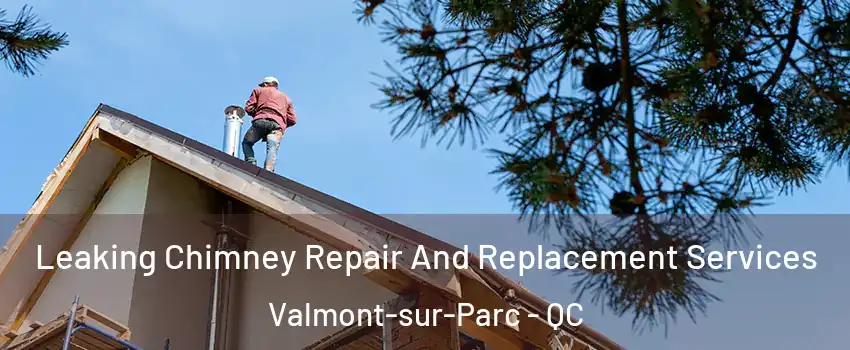  Leaking Chimney Repair And Replacement Services Valmont-sur-Parc - QC