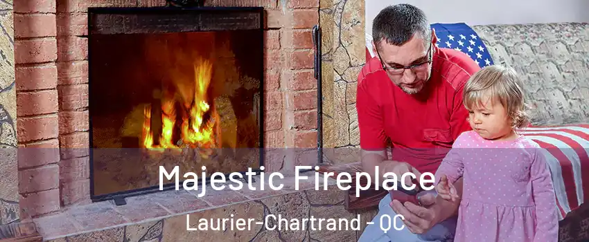  Majestic Fireplace Laurier-Chartrand - QC