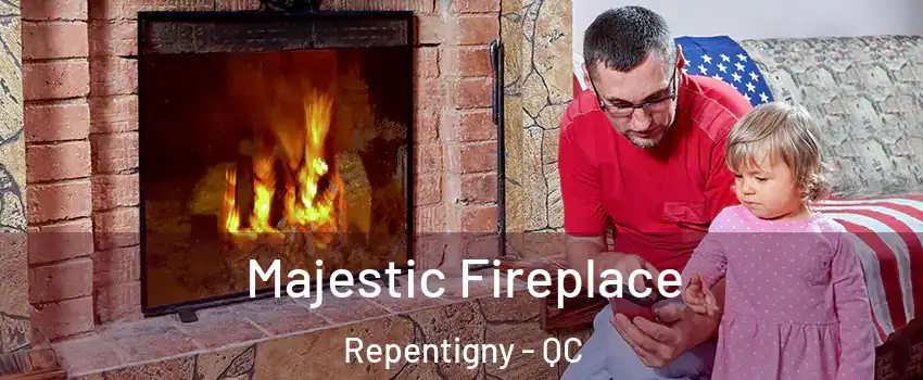  Majestic Fireplace Repentigny - QC