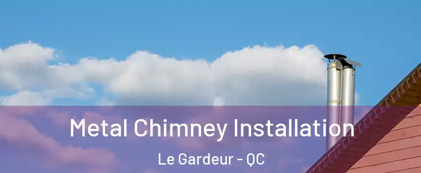  Metal Chimney Installation Le Gardeur - QC