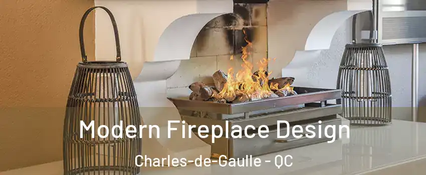  Modern Fireplace Design Charles-de-Gaulle - QC