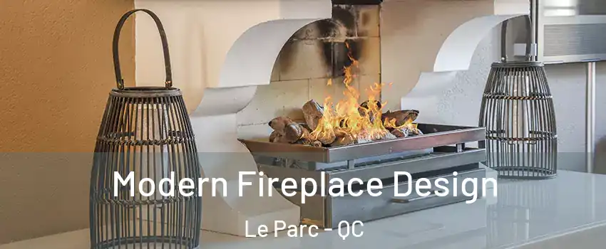 Modern Fireplace Design Le Parc - QC