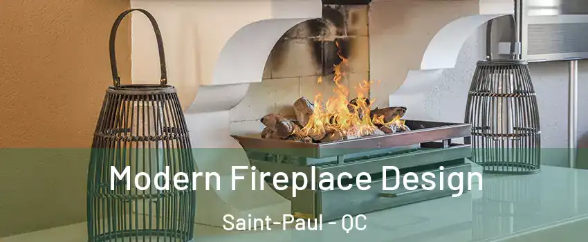  Modern Fireplace Design Saint-Paul - QC