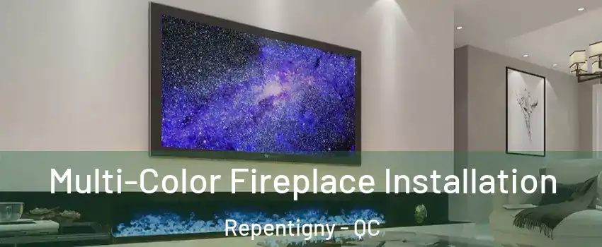  Multi-Color Fireplace Installation Repentigny - QC