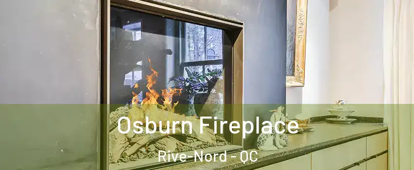  Osburn Fireplace Rive-Nord - QC