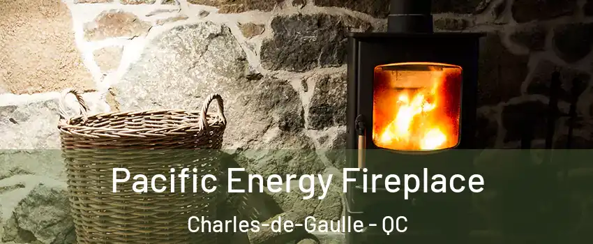  Pacific Energy Fireplace Charles-de-Gaulle - QC