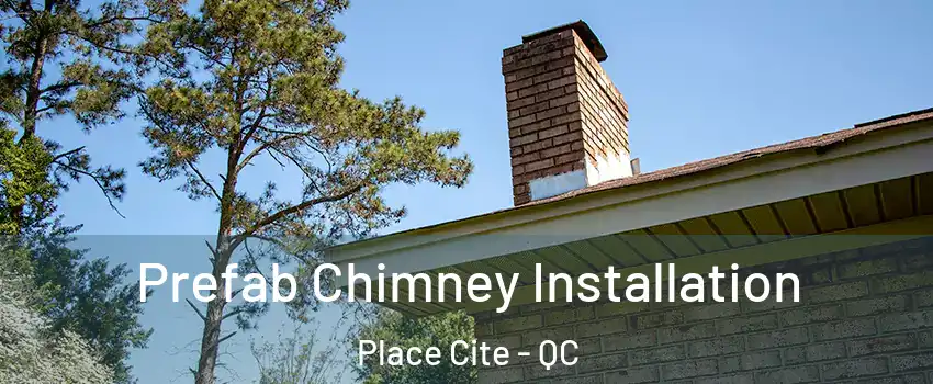  Prefab Chimney Installation Place Cite - QC