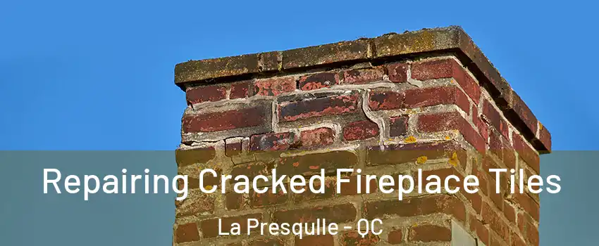  Repairing Cracked Fireplace Tiles La Presqulle - QC