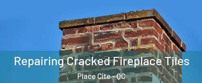  Repairing Cracked Fireplace Tiles Place Cite - QC