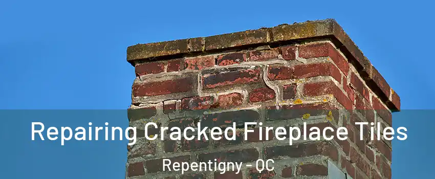  Repairing Cracked Fireplace Tiles Repentigny - QC