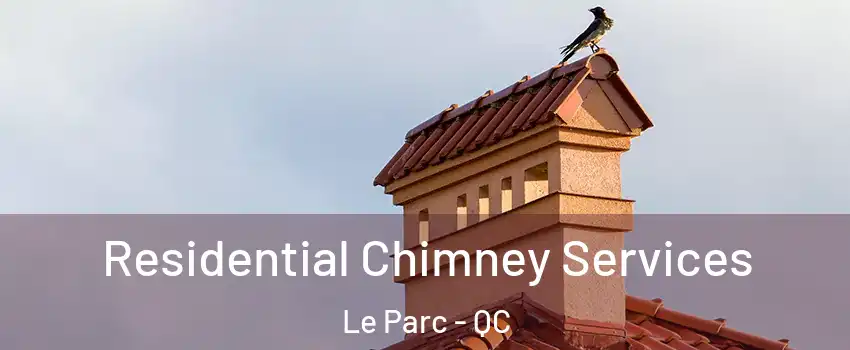  Residential Chimney Services Le Parc - QC