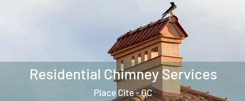  Residential Chimney Services Place Cite - QC