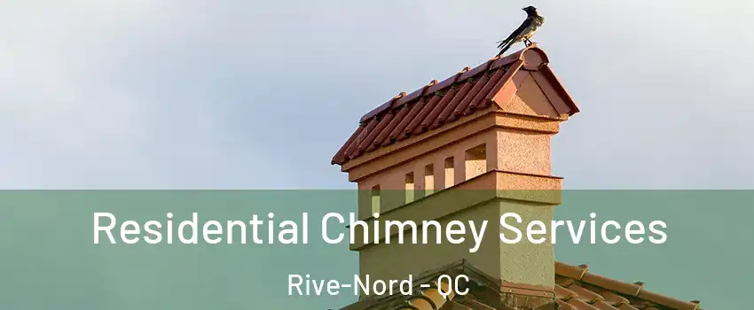  Residential Chimney Services Rive-Nord - QC