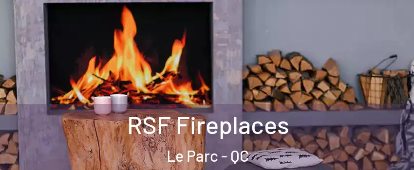  RSF Fireplaces Le Parc - QC