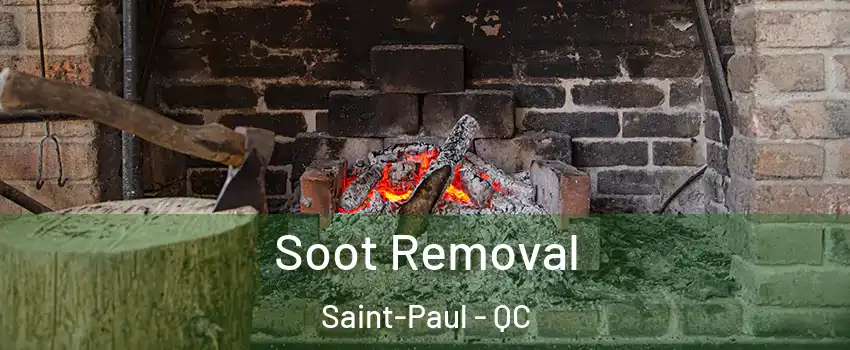 Soot Removal Saint-Paul - QC