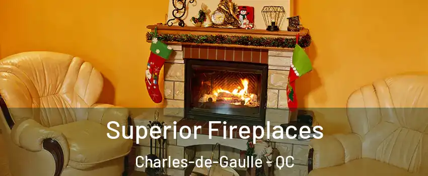  Superior Fireplaces Charles-de-Gaulle - QC