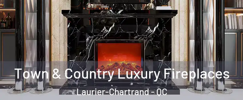  Town & Country Luxury Fireplaces Laurier-Chartrand - QC