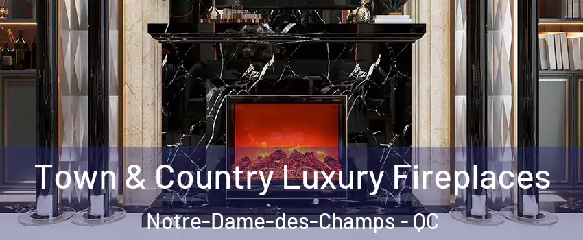  Town & Country Luxury Fireplaces Notre-Dame-des-Champs - QC