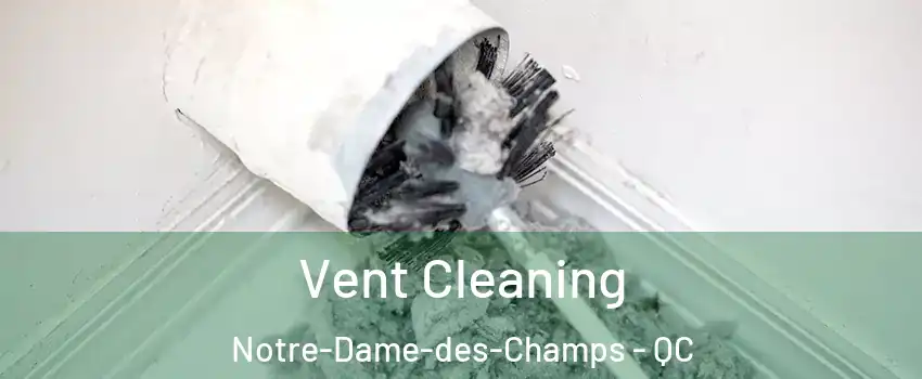  Vent Cleaning Notre-Dame-des-Champs - QC