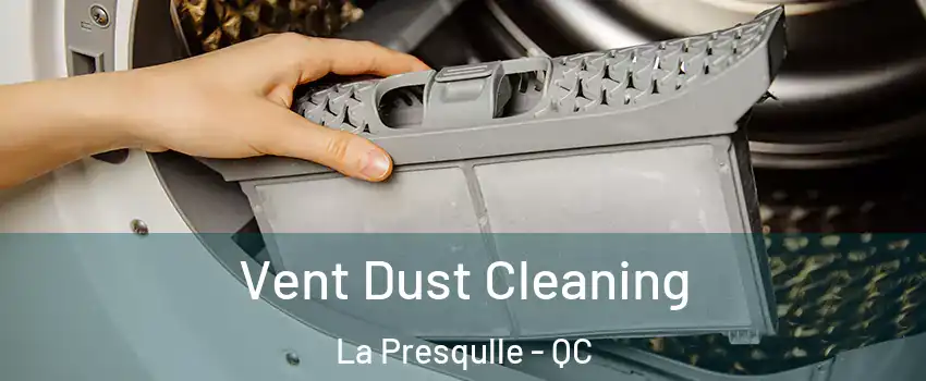  Vent Dust Cleaning La Presqulle - QC