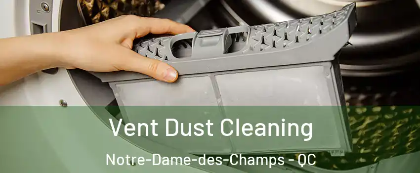  Vent Dust Cleaning Notre-Dame-des-Champs - QC
